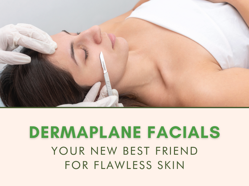 Dermaplane Facials: Your New Best Friend for Flawless Skin